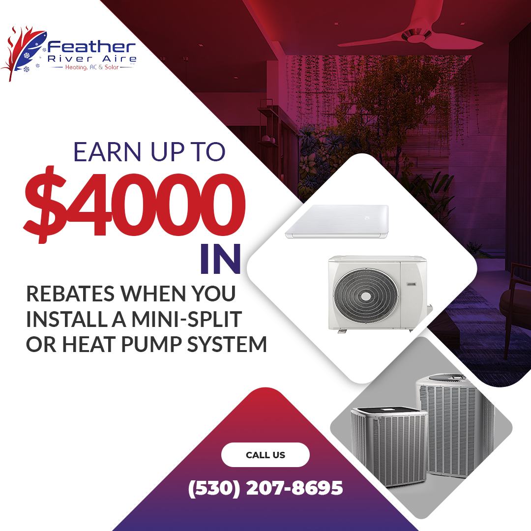 Earn up to $4000 in Rebates when you install a Mini-Split or Heat Pump System